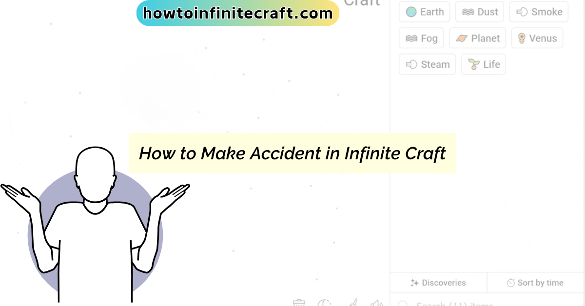 7 Steps to Make Accident in Infinite Craft