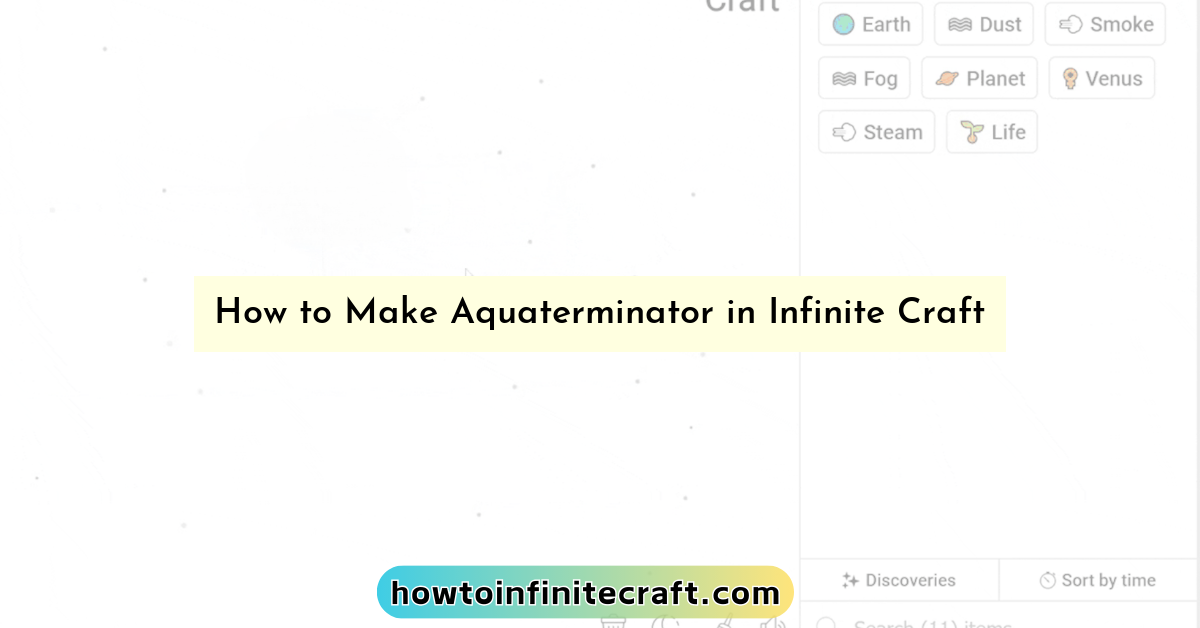 How to Make Aquaterminator in Infinite Craft