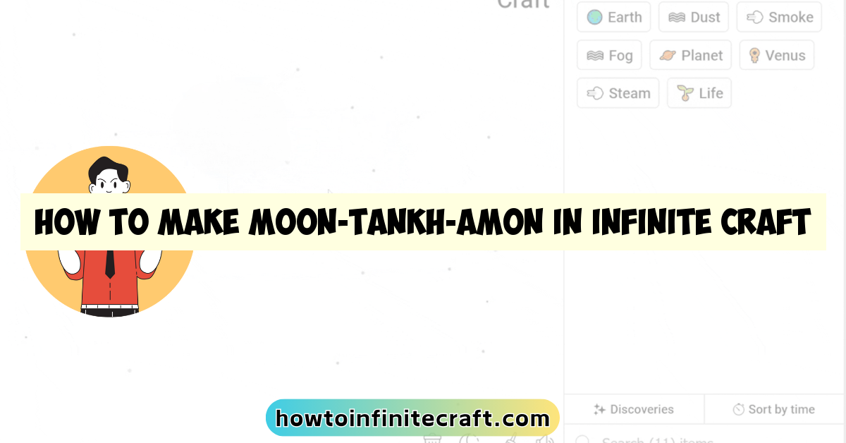 How to Make Moon-tankh-amon in Infinite Craft